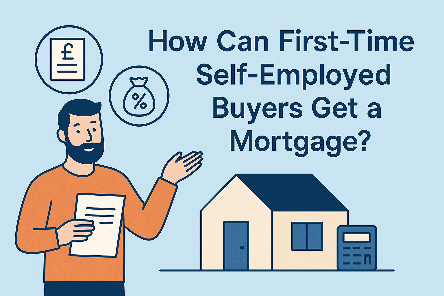 How Can First-Time Self-Employed Buyers Get a Mortgage?